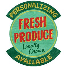 a green and red sign that says fresh produce locally grown available for purchase on the internet