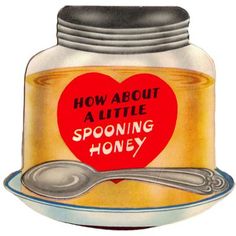 a jar of honey with a spoon in it that says, how about a little sponning honey?