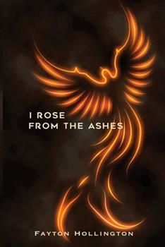 i rose from the ashes by fyrton hollington book cover with an orange bird on it