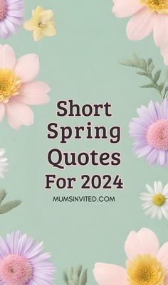 flowers with the words short spring quotes for 2020