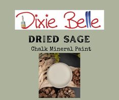 dixie belle's dried sage chalk and mineral paint is shown in this advertisement