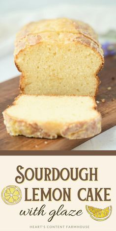 a loaf of sourdough lemon cake on a cutting board with text overlay