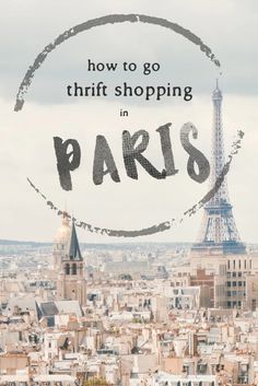 the eiffel tower in paris with text overlaying how to go thrift shopping in paris