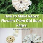 the cover of how to make paper flowers from old book pages is shown in four different pictures