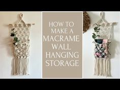 two macrame wall hangings with flowers on them and the words how to make a macrame wall hanging storage