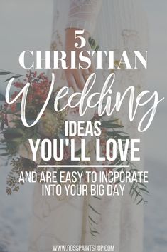 a bride holding her bouquet with the words 5 christian wedding ideas you'll love and are