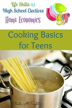 cooking basics for teens with text overlay reading cooking basics for teens high school elecities home economics