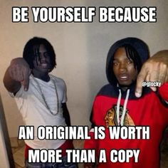 two young men pointing at the camera with caption that reads, be yourself because an original is worth more than a copy