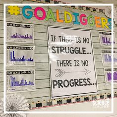 a bulletin board that says, goal diggers if there is no struggle there is no progress