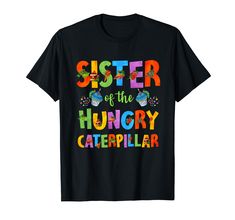 sister of the hungry caterpillar t - shirt