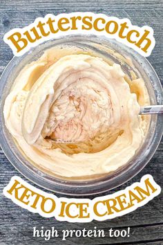 keto butterscotch ice cream in a pint container with text High Protein Recipe, Butterscotch Ice Cream, Cheap Desserts, Diet Desserts Recipes, Good Keto Snacks, Sugar Free Pudding, Ice Cream Pops, Low Calorie Dessert, Keto Ice Cream