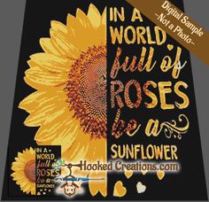 a cross stitch sunflower with the words in a world full of roses is shown