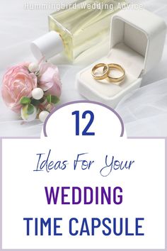 wedding rings and flowers with the text 12 ideas for your wedding time capsule