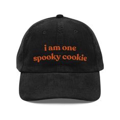 👻 I Am One Spooky Cookie Hat - The PERFECT Halloween Hat that you've been looking for! Feel spooky, look spooky, and have a fun & safe Halloween! 🧢 Unstructured, 6-panel, low-profile 🧢 Hat 100% cotton corduroy 🧢 Cotton twill sweatband and taping 🧢 Ready to wear 🧢 Head circumference: 20″-22″ (50.8 cm-56 cm) fits most heads Ghost Hat, Silly Clothes, Funky Hats, Halloween Hat, Cool Uncle, Corduroy Hat, Best Caps, Funny Hats, Halloween Hats