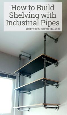 an industrial pipe shelf is shown with the words how to build shelving with industrial pipes