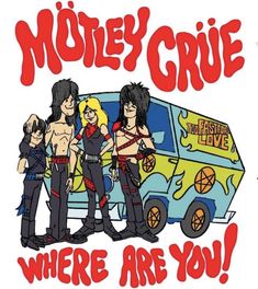 a group of people standing in front of a van with the words motley crue where are you?