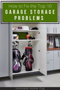 an open garage storage cabinet with golf bags and equipment in the bottom shelf, text overlay reads how to fix the top 10 garage storage problems