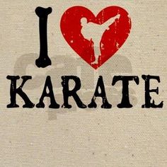 i love karate with the silhouette of a man on it