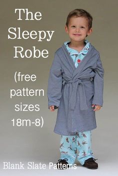 a little boy wearing pajamas and a robe standing in front of a sign that says sleepy robe free pattern sizes 18m - 8