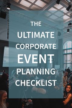 the ultimate corporate event planning checklist