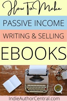 an old typewriter with the title how to make passive income writing and selling books