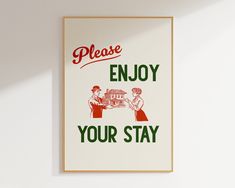 there is a poster on the wall that says please enjoy your stay with two people