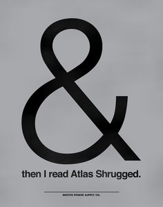 there is a black and white sign that says & then i read atlas shrunged