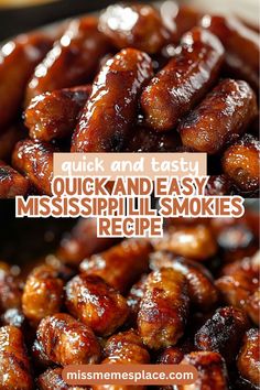 the recipe for quick and easy quick and easy mississippi smokies is shown here