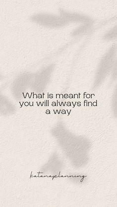 what is meant for you will always find a way quote What's Meant For You Quotes, Meant To Be Yours, Emoji For Instagram, Goal Board, Powerful Bible Verses, Meant To Be Quotes, Live Life To The Fullest, Academic Motivation