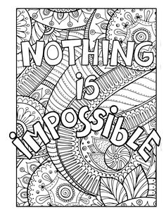 an adult coloring book with the words nothing is impossible to be possible in this image