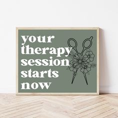 a green poster with scissors and flowers on it that says, your therapy session starts now