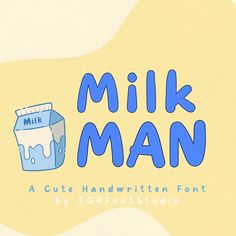 a handwritten font with a milk can on it's side and the words milk man written in blue