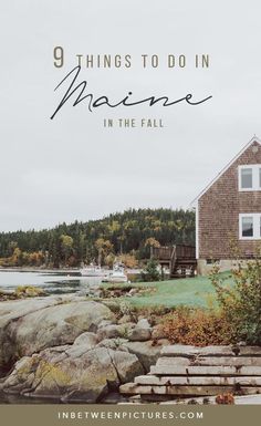 a house with the words 9 things to do in maine in the fall