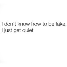 a woman is standing in front of a white wall with the words i don't know how to be fake, just get quiet