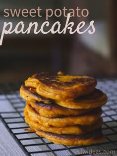 sweet potato pancakes on a cooling rack with the words sweet potato pancakes above it and below