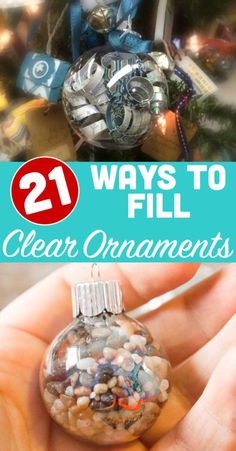 a hand holding a glass ornament with the words 21 ways to fill clear ornaments