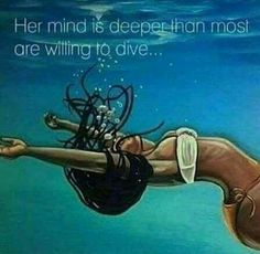 a painting of a woman floating in the water with words above her that read, her mind is deepent most are writing to dive