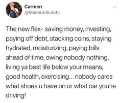 a tweet that reads, the new flex - saving money, investing paying off debt, stacking coins, staying