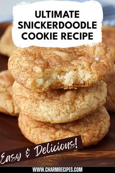 three cookies stacked on top of each other with the words ultimate snickkerdoodle cookie recipe below