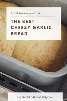 the best cheesy garlic bread is in an oven