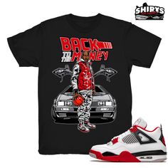 "Air Jordan 4 shirts to match the Retro Jordan 4 Fire Red Holiday 2020 sneaker release. \"Back To The Money\" - Shirt Design by Shirts4Sneakers. * Please note that the sneaker DOES NOT come with the t-shirt. [The sneaker is only intended to show the sneaker match] * Please allow 4-5 business days for handling time. * 5.4oz - 100% Pre Shrunk Cotton - Gildan Tee * All shirts are made to order with high-quality direct to garment print. * For sizing please refer to our sizing chart. * Colors may hav Retro Jordan 4, Air Jordan 4 Fire Red, Jordan 4 Cool Grey, Air Jordan Outfit, Jordan 4 Fire Red, Taupe Haze, Jordan 11 Cool Grey, Money Shirt, Goat Shirts