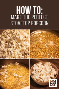 how to make the perfect stovetop popcorn with step - by - step instructions and pictures