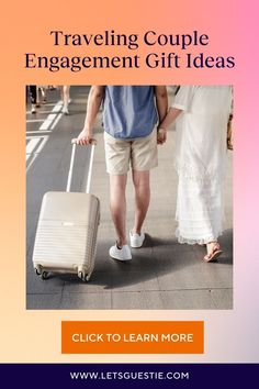 a man and woman walking down the street with luggage on wheels, text reads traveling couple engagement gift ideas