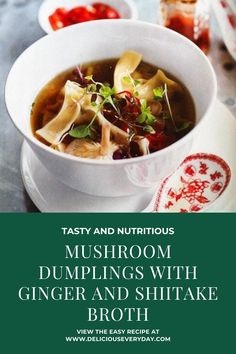 mushroom dumplings with ginger and shiitake broth in a white bowl on a saucer