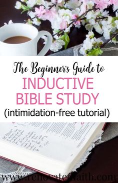 the beginner's guide to inductive bible study with coffee and flowers