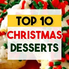 the top 10 christmas desserts for everyone to enjoy in their holiday seasoning spirit