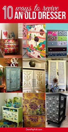 10 ways to reuse old dressers with pictures and text overlaying them