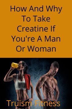 a man and woman with the title how and why to take creaine if you're a man or woman