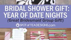 the bridal shower gift year of date nights great bridesmaid group gift idea