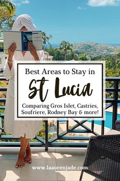 a woman standing on top of a balcony holding up a sign that says best areas to stay in st lucia